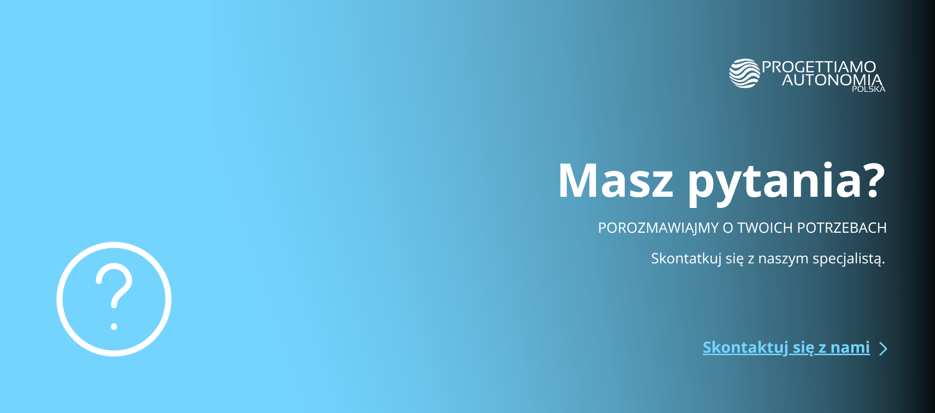 Niebieskie gradientowe tło z dużym napisem Masz pytania, logo Progettiamo Autonomia i białą ikoną znaku zapytania.