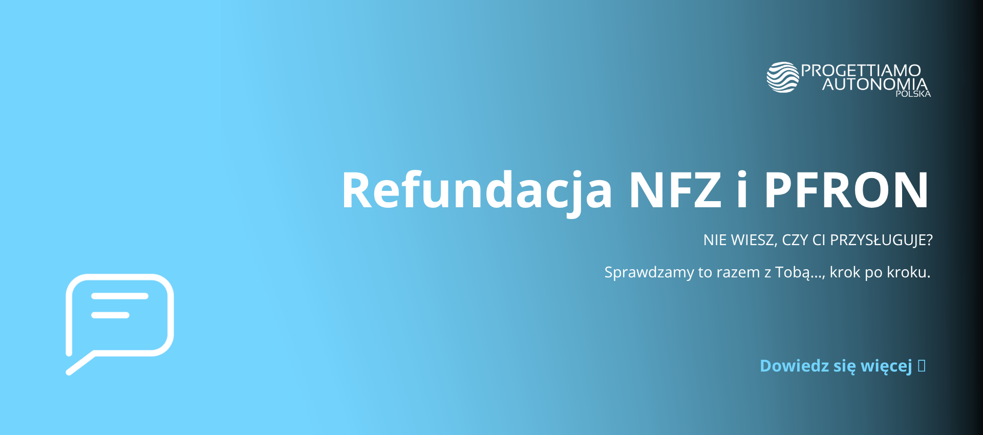 Refundacja NFZ i PFRON na niebieskim tle z logo Progettiamo Autonomia, ikoną dymka i napisem Dowiedz się więcej.